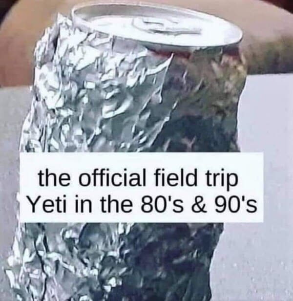 gen x memes - tin foil yeti cooler