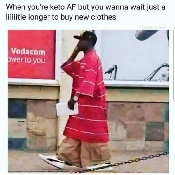 keto memes funny - man in baggy clothes