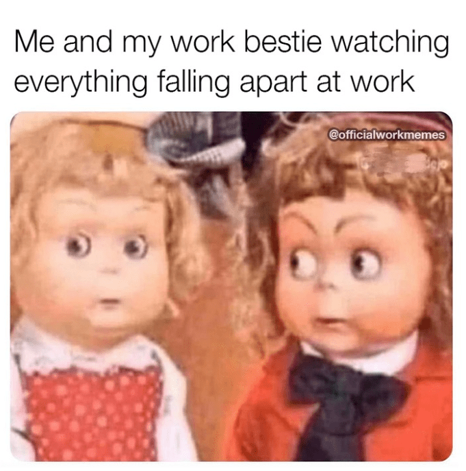 work memes of the week - falling apart coworkers