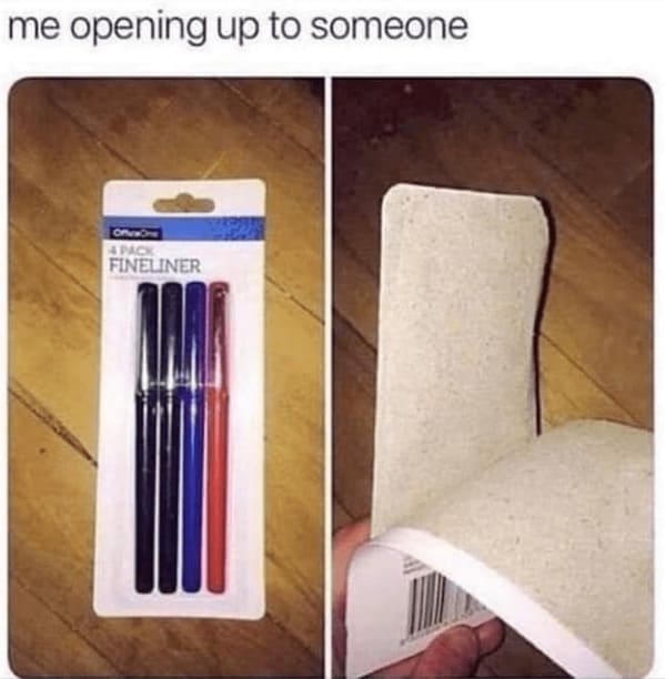 toxic relationship memes - packaged goods opening up someone ofvaone 4 pack fineliner