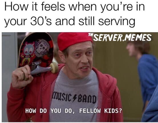 waiter meme - how do you do fellow kids