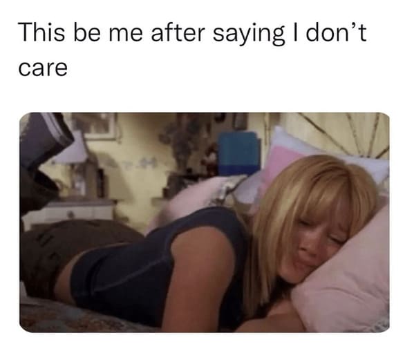 toxic relationship memes - lizzie mcguire - person this be after saying don't care