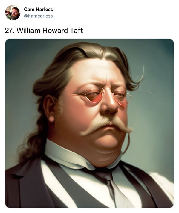 presidents with mullets funny - william howard taft