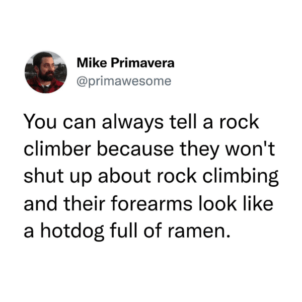 rock climbing memes - big forearms