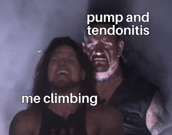 rock climbing memes - pump and tendonitis