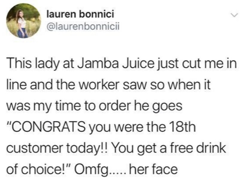 asshole tax - lady at Jamba Juice cut me in line