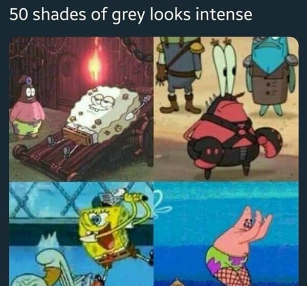 spongebob memes - 50 shades of grey