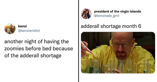 adderall shortage memes - another night of having the zoomies before bed because of the adderall shortage - adderall shortage month 6 - walter white breaking bad meme