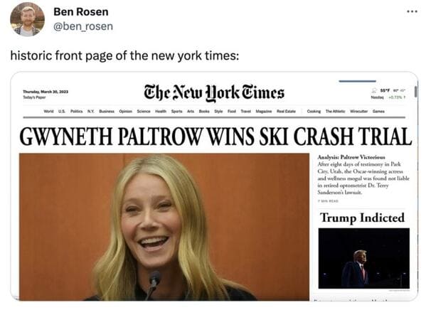 trump indictment memes - new york times parody headline - gwyneth paltrow trial - trump indicted