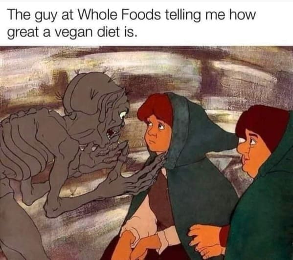 whole foods memes - the guy at whole foods telling me how great a vegan diet is