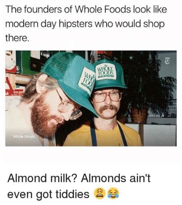 whole foods memes - founders of whole food look like hipsters who would shop there