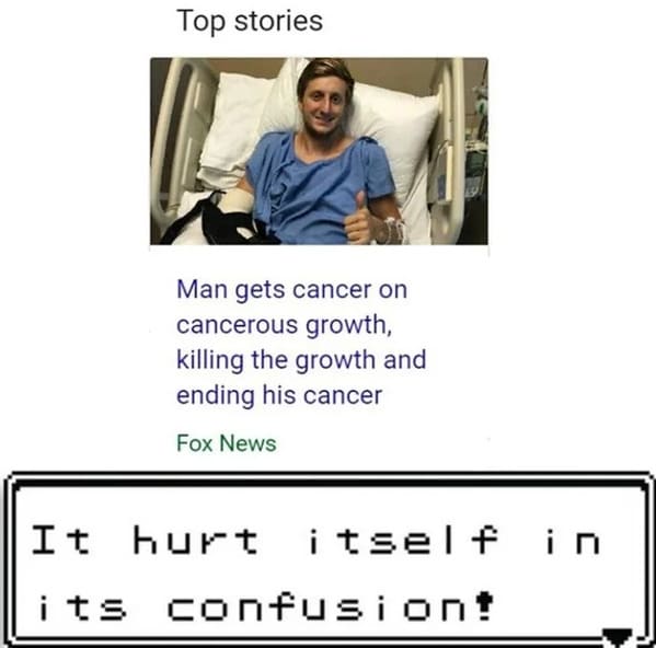 wholesome memes - man gets cancer on cancerous gowth killing the growth and ending his cancer