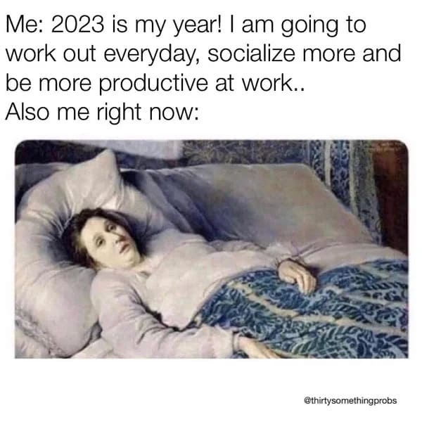 funny 30s meme - 2023 is my year