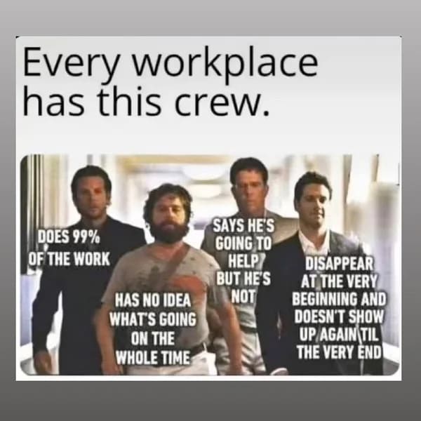 funny 30s meme - every workplace has this crew