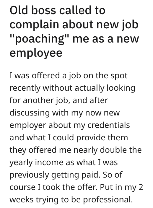 reddit work story - old boss called to complain about new job poaching me as a new employee 
