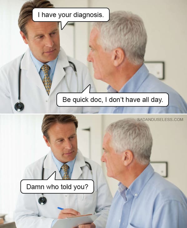 dark humor memes - doctor diagnosis