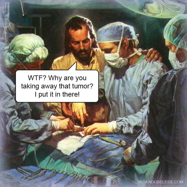 dark humor memes - jesus tumor operating room