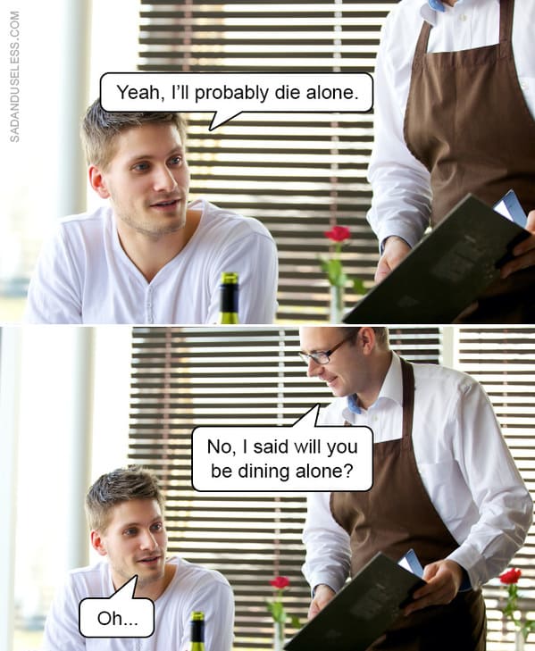 dark humor memes - dying alone dining alone