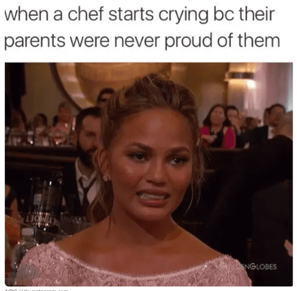 food network meme - when a chef starts crying bc their parents were never proud of them