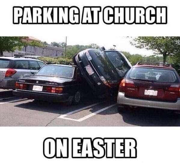 easter memes - parking at church on easter - car on its side