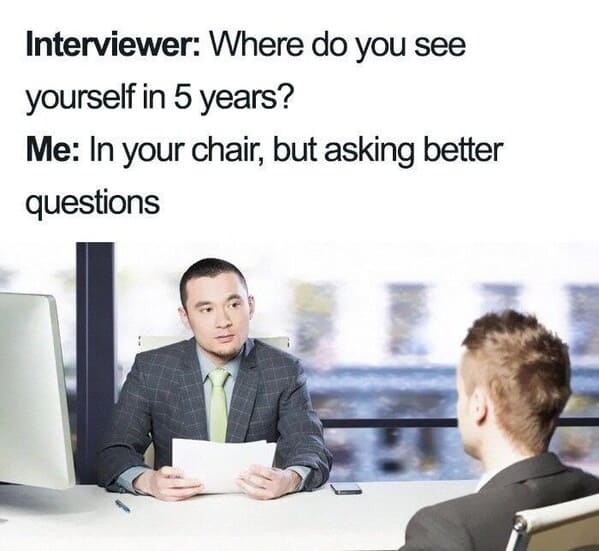 job interview memes - where do you see yourself in 5 years