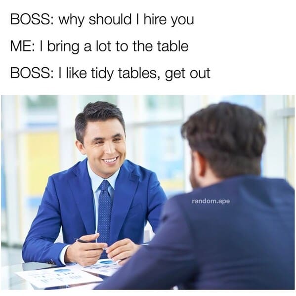 job interview memes - bring a lot to the table