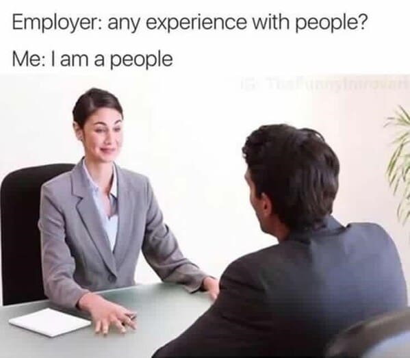 job interview memes - experience with people
