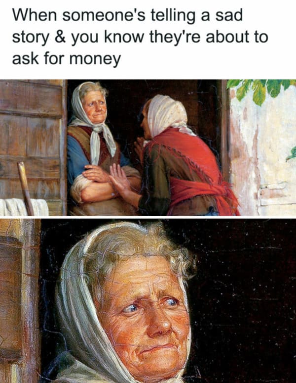 money meme - someone asking for money