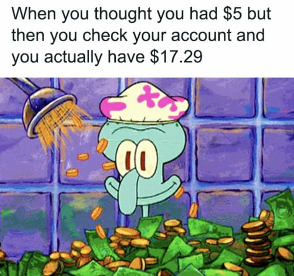 money meme - having an extra $10