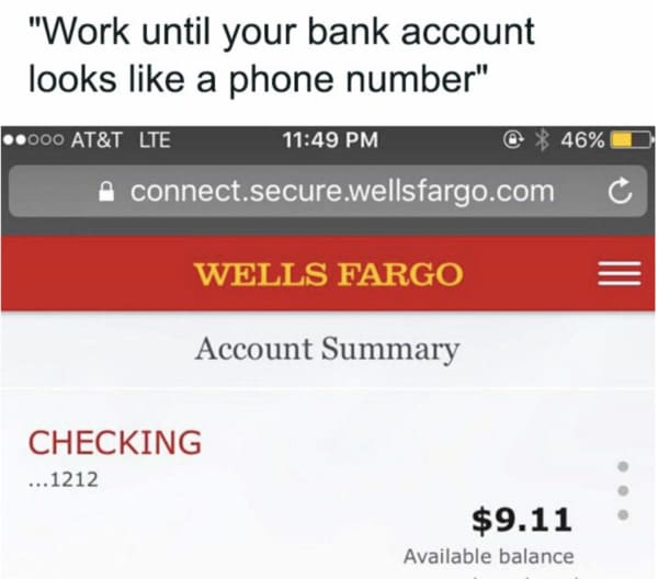 money meme - work until your bank account looks like your phone number