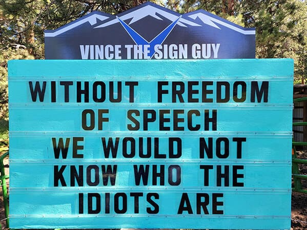 funny signs reddit - vince the sign guy - without freedom of speech we would not know who the idios are