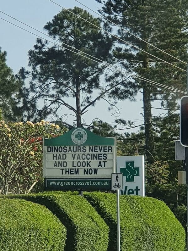 funny signs reddit - dinosaurs never had vaccines greencross vet