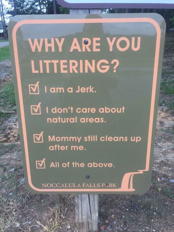 funny signs reddit - why are you littering