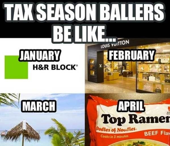 funny tax memes - tax season ballers