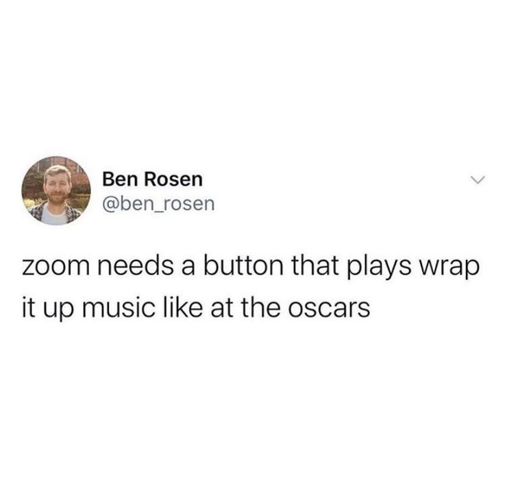 zoom meme - zoom needs a wrap it up music like the oscars