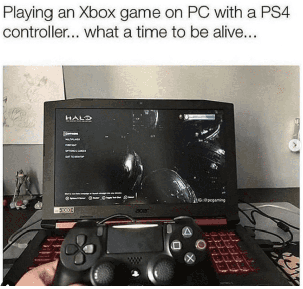 funny gaming meme - playing an xbox game on a PC with a ps4 controller