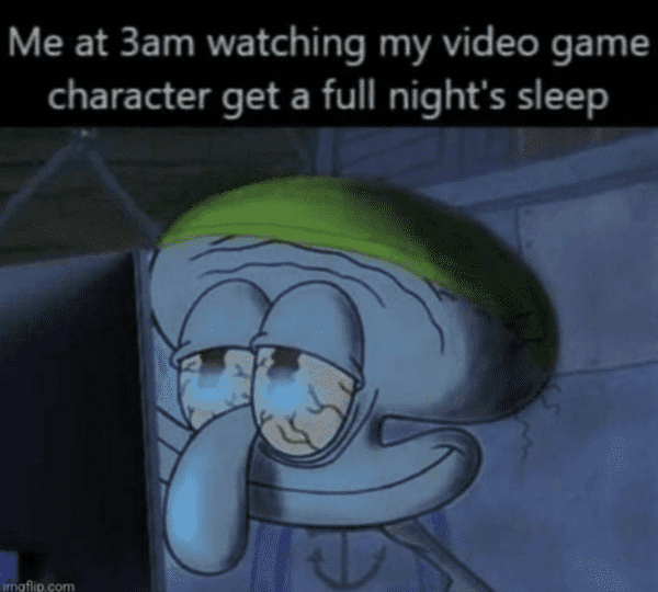 funny gaming meme - me at 3am