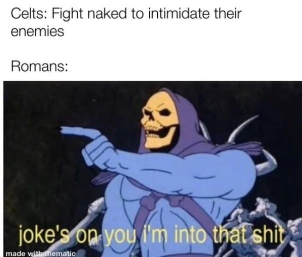 history memes funny - jokes on you skeletor meme