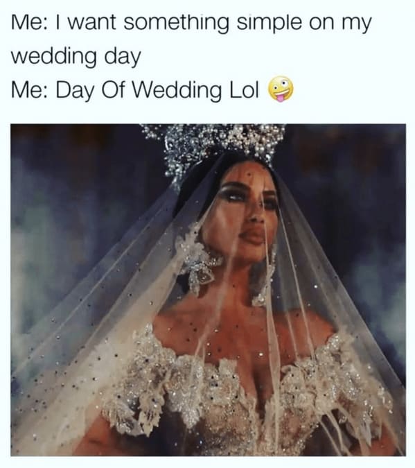 wholesome relationship memes - person want something simple on my wedding day day wedding lol