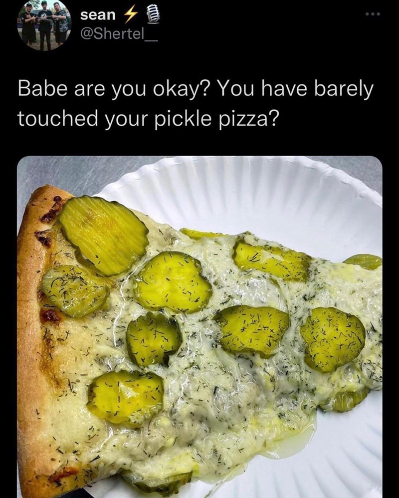 random funny meme dump april 20 - pickle pizza