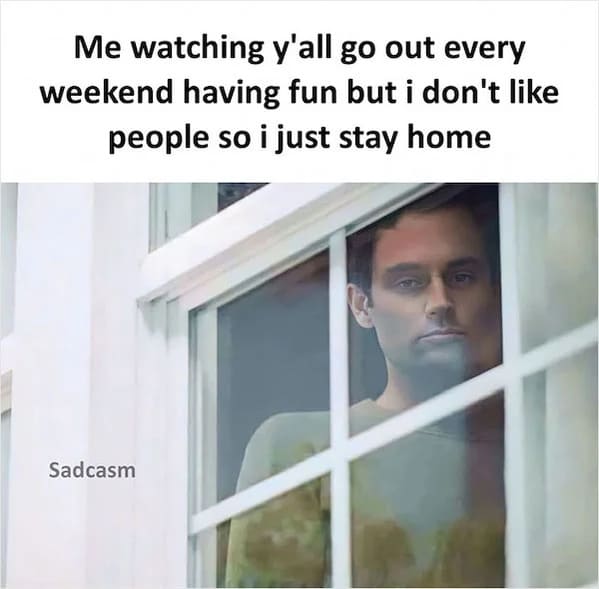 sadcastic memes - sad looking out the window