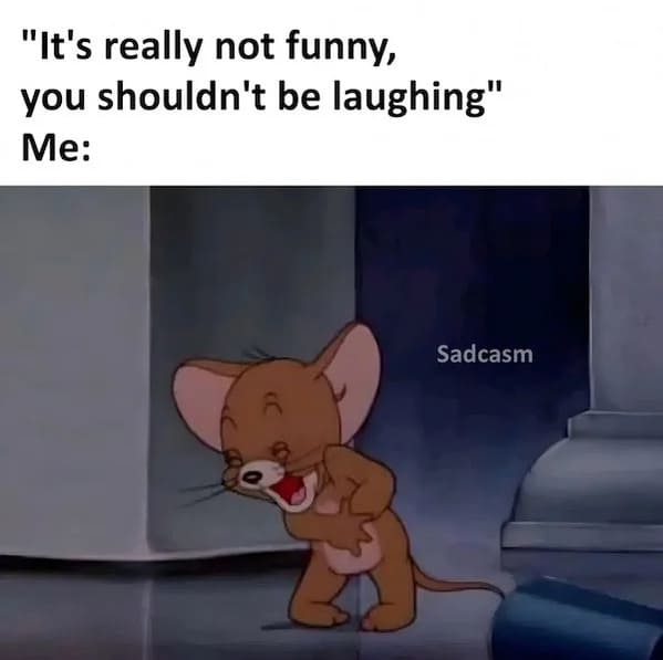 sadcastic memes - jerry the mouse laughing