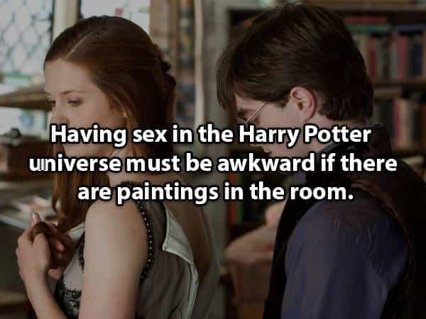 Having sex in the Harry Potter universe must be awkward if there are paintings in the room.
