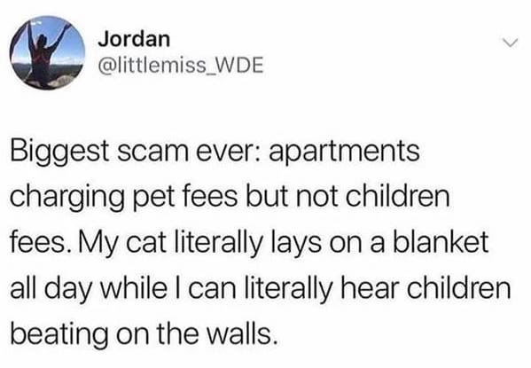 childfree memes - biggest scam ever pet fees not children fees