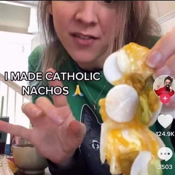 cringe food posts - i made catholic nachos