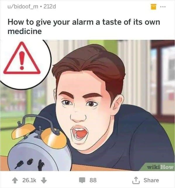 dark funny wikihow meme - how to give your alarm a taste of its own medicine
