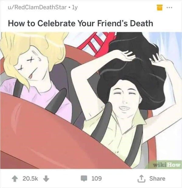 dark funny wikihow meme - how to celebrate your friend's death