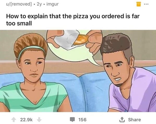 dark funny wikihow meme - how to explain that the pizza you ordered is too small