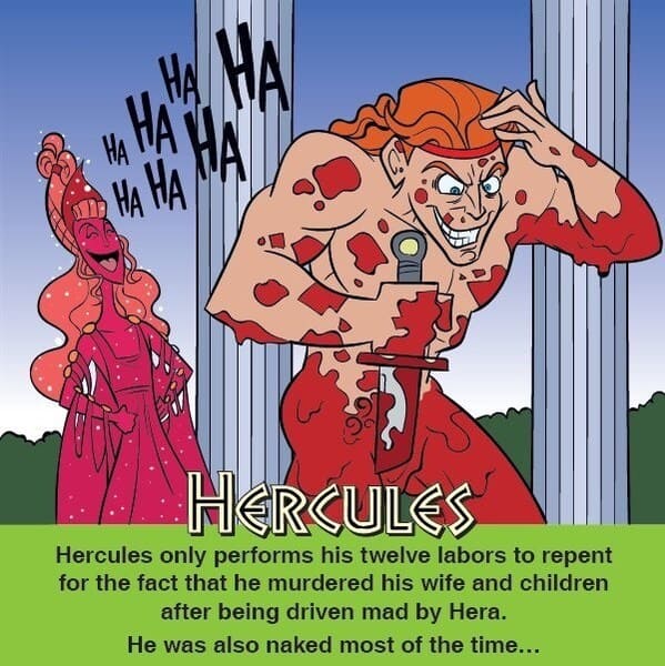 mythology memes - fact he murdered his wife and children after being driven mad by hera he also naked most time