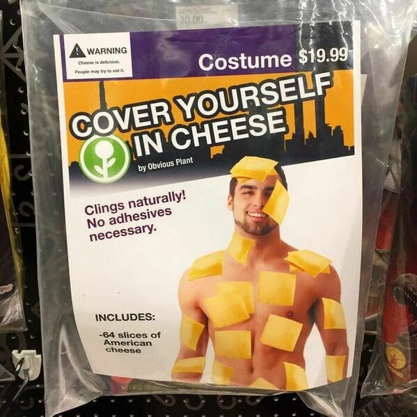 obvious plant - fake product cover yourself in cheese